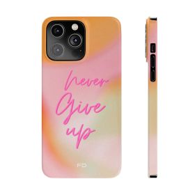 Never Give Up Quote Slim Case for iPhone (Color: Pink)